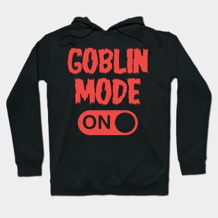 GOBLIN MODE - ON Hoodie